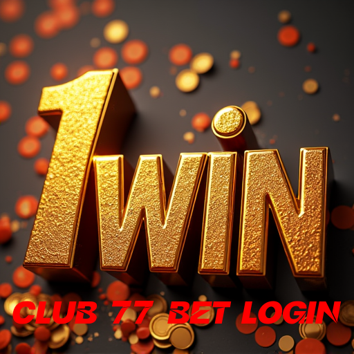 club 77 bet login, Apostas Rápidas e Lucrativas